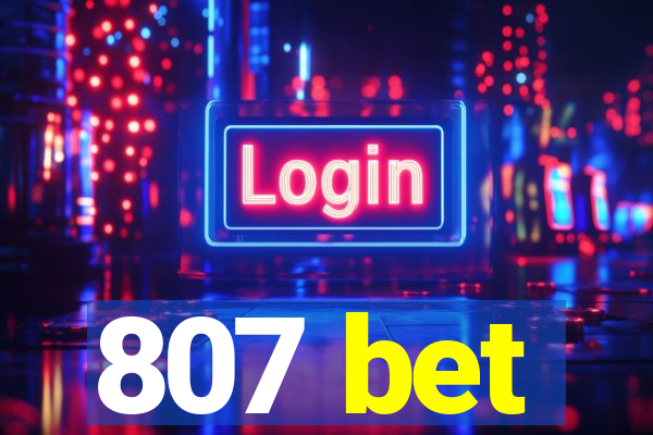 807 bet